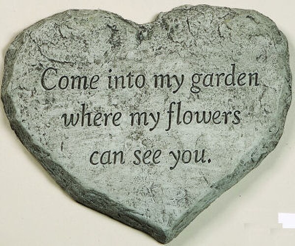 Stone Decor Come Into My Garden where my flowers can see you